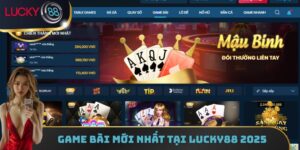 Game Bài Mới Nhất Tại Lucky88